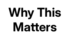 Why This Matters